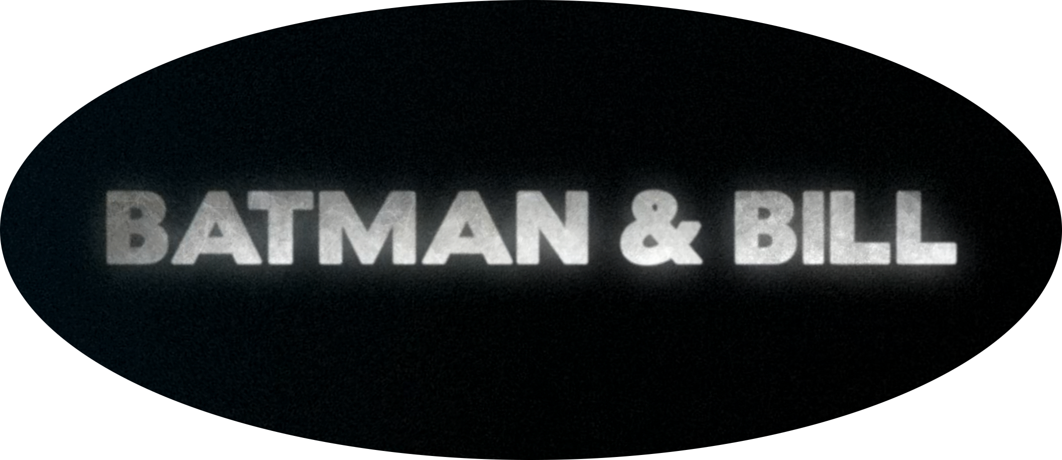 Batman and Bill
